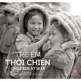 Sách Trẻ Em Thời Chiến - Children At War - Kim Chi