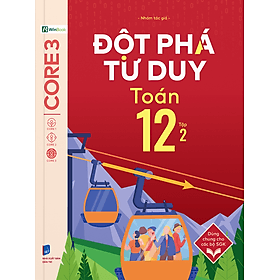 Đột Phá Tư Duy Toán 12 Tập 2 - Bản Quyền - Do