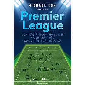 Lịch Sử Giải Ngoại Hạng Anh Và Sự Phát Triển Của Chiến Thuật Bóng Đá - Hạ