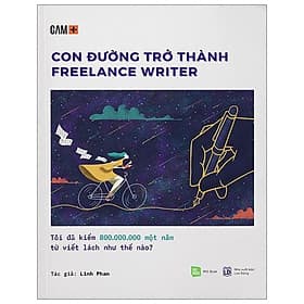 Sách Con Đường Trở Thành Freelance Writer - Tôi Đã Kiếm 800.000.000 Một Năm Từ Viết Lách Như Thế Nào? (Tái Bản) - Linh Phan