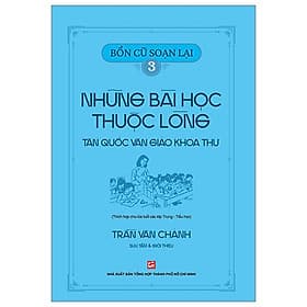 Bổn Cũ Soạn Lại 3 - Những Bài Học Thuộc Lòng - Tân Quốc Văn Giáo Khoa Thư - Minh Quốc