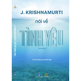 Sách Krishnamurti Nói Về Tình Yêu - Tri Thức