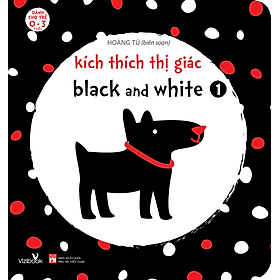 Sách Kích Thích Thị Giác Black And White 1 (Bìa Cứng) - Vizibook