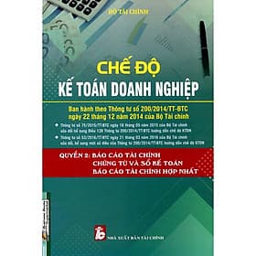 Chế độ kế toán doanh nghiệp quyển 2 : Báo cáo tài chính, chứng từ và sổ kế toán , báo cáo tài chính hợp nhất - Hú