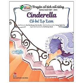 Truyện Cổ Tích Nổi Tiếng Song Ngữ Việt - Anh: Cô Bé Lọ Lem - Cinderella - Kim Ân
