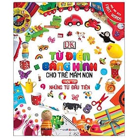 Từ Điển Bằng Hình Cho Trẻ Mầm Non - Những Từ Đầu Tiên - Á Đông