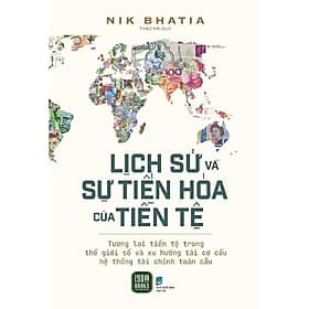Lịch Sử Và Sự Tiến Hóa Của Tiền Tệ - Nik Bhatia - 1980 Books - 