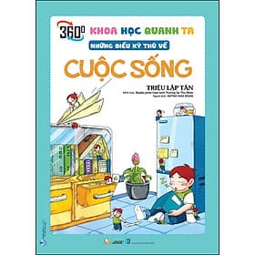 Sách Khoa Học Quanh Ta - Những Điều Kỳ Thú Về Cuộc Sống