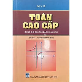 Toán Cao Cấp - Dùng Cho Đào Tạo Bác Sĩ Đa Khoa - Công Sĩ