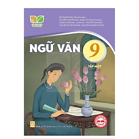 Sách giáo khoa Ngữ Văn 9- Tập một- Kết Nối Tri Thức Với Cuộc Sống (Kèm Nilon bọc Sách) - Văn