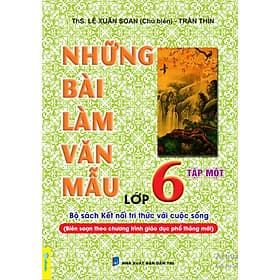 Những Bài Làm Văn Mẫu Lớp 6 - Biên soạn theo chương trình GDPT mới - Kết Nối - ndbooks - Theo Theobald