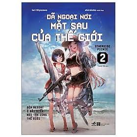 Dã Ngoại Nơi Mặt Sau Của Thế Giới - Otherside Picnic - Tập 2 - Nhã Nam