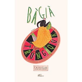 Sách Bà Già Trúng Quả - Nhã Nam