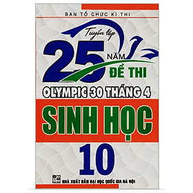 Tuyển tập 25 năm đề thi Olympic 30 tháng 4 Sinh học 10 - An Nam