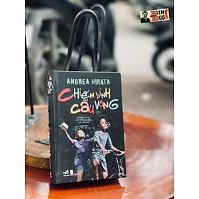 CHIẾN BINH CẦU VỒNG - bản cứng in giới hạn 500c - Nhã Nam - Bình