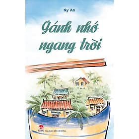 Sách Gánh Nhớ Ngang Trời - Gã