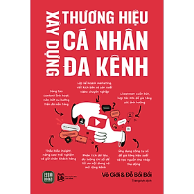 Xây Dựng Thương Hiệu Cá Nhân Đa Kênh - Vô Giới
