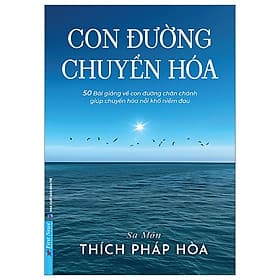 Con Đường Chuyển Hoá - Sa Môn Thích Pháp Hòa - 