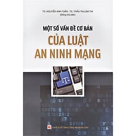 Một Số Vấn Đề Cơ Bản Của Luật An Ninh Mạng - Nha Nha