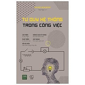 Sách Tư Duy Hệ Thống Trong Công Việc - Steven Schuster
