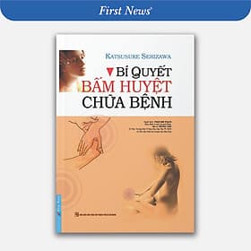 Sách Bí Quyết Bấm Huyệt Chữa Bệnh - Katsusuke Serizawa