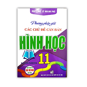 Phương Pháp Giải Các Chủ Đề Căn Bản Hình Học 11