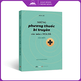 Những Phương Thuốc Bí Truyền Của Thần Y Hoa Đà - Phương Phương
