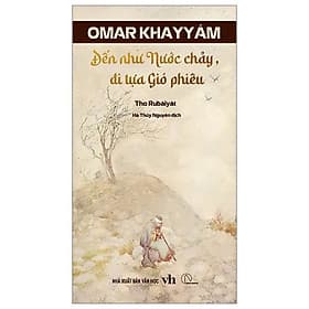 Đến Tựa Nước Chảy, Đi Tựa Gió Phiêu - Thơ Rubaiyat - Gió