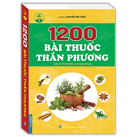 Sách 1200 Bài Thuốc Thần Phương (Bác Sĩ Tốt Nhất Là Chính Mình) - Chinh Ba