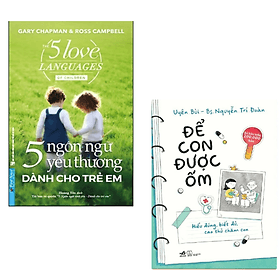Combo 2 cuốn Sách Làm Cha Mẹ : 5 Ngôn Ngữ Yêu Thương Dành Cho Trẻ Em + Để Con Được Ốm - Chà