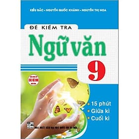Đề Kiểm Tra Ngữ Văn Lớp 9 - Dùng Chung Các Bộ SGK Hiện Hành - Hồng Ân - An