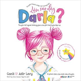 Truyện Tranh Nhập Vai Tương Tác Làm Sao Đây Darla - Truyện Kể Ngoài Không Gian Của Phi Hành Gia Tập Sự (*** Sách Bản Quyền ***) - Tương Lâm