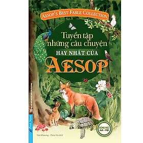 Tuyển Tập Những Câu Chuyện Hay Nhất Của AESOP (Song Ngữ Anh - Việt) - Việt Anh