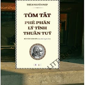 Sách Bìa cứng - Tóm tắt Phê phán lý tính thuần túy - Thích Nguyên Pháp (KM185) - NG.UYÊN