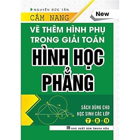 Cẩm Nang Vẽ Thêm Hình Phụ Trong Giải Toán Hình Học Phẳng - Khang Việt Book