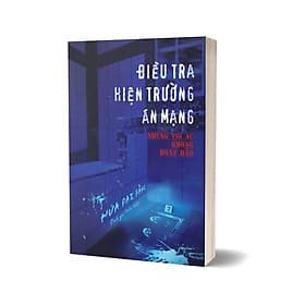 Điều Tra Hiện Trường Án Mạng - Những Tội Ác Không Hoàn Hảo - An Nam