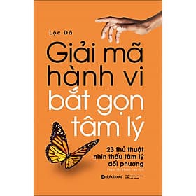 Sách Giải Mã Hành Vi – Bắt Gọn Tâm Lý (23 Thủ Thuật Nhìn Thấu Tâm Lý Đối Phương) - Thu