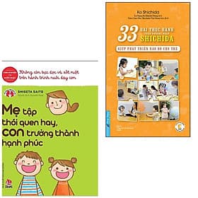 Combo 2 Cuốn Sách Nuôi Dạy Con: 33 Bài Thực Hành Theo Phương Pháp Shichida - Giúp Phát Triển Não Bộ Cho Trẻ + Kinh Nghiệm Từ Nước Nhật - Mẹ Tập Thói Quen Hay, Con Trưởng Thành Hạnh Phúc / Sách Làm Cha Mẹ - 