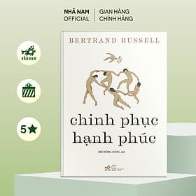 Chinh phục hạnh phúc (Bertrand Russell) (Nhã Nam Official) - Hạ