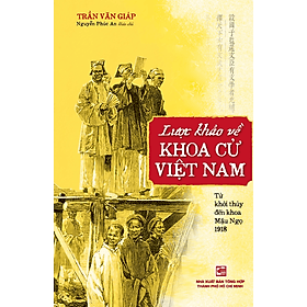 Lược khảo về khoa cử Việt Nam - Từ khởi thủy đến khoa Mậu Ngọ 1918