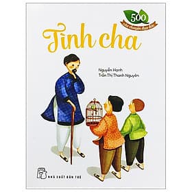 Sách 500 Câu Chuyện Đạo Đức - Tình Cha