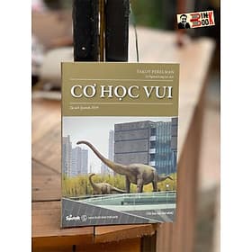 CƠ HỌC VUI – Yakov Perelman – Lê Nguyên Phong dịch – Sputnịk – NXB Thế giới (bìa mềm) - Nguyên