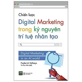 Sách Chiến Lược Digital Marketing Trong Kỷ Nguyên Trí Tuệ Nhân Tạo - Nguyên