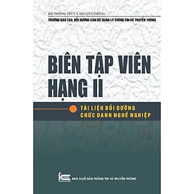 Sách Biên tập viên hạng II - Tài liệu bồi dưỡng chức danh nghề nghiệp - Hạ