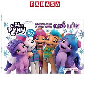 My Little Pony - Sách Tô Màu & Thực Hành Khổ Lớn