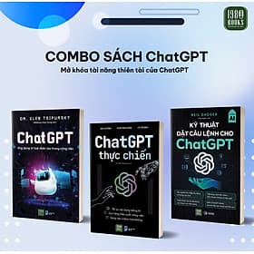 Combo 3 cuốn: Chat GPT + Chat GPT Thực Chiến + Kỹ Thuật Đặt Câu Lệnh Cho Chat GPT - Chì
