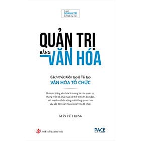 Quản trị bằng văn hóa - cách thức kiến tạo & tái tạo văn hóa tổ chức - Giản Tư Trung - Văn
