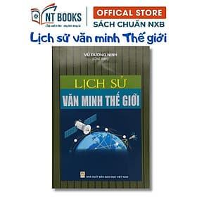 Lịch Sử Văn Minh Thế Giới - Vũ Dương Ninh - KHỔ NHỎ - NXB Giáo Dục - HV - Vũ
