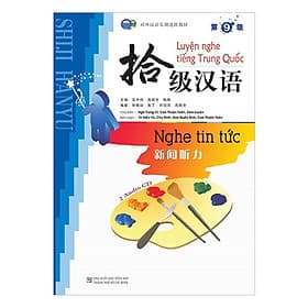 Luyện Nghe Tiếng Trung Quốc: Nghe Tin Tức - Cấp 9 (Không Kèm CD) - Nhân Trí Việt - Trung Tín