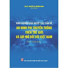 Kinh nghiệm giải quyết các vấn đề an ninh phi truyền thống trên thế giới và gợi mở đối với Việt Nam (bản in 2024) - Gia Thố